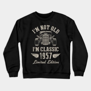 I'm Classic Car 65th Birthday Gift 65 Years Old Born In 1957 Crewneck Sweatshirt